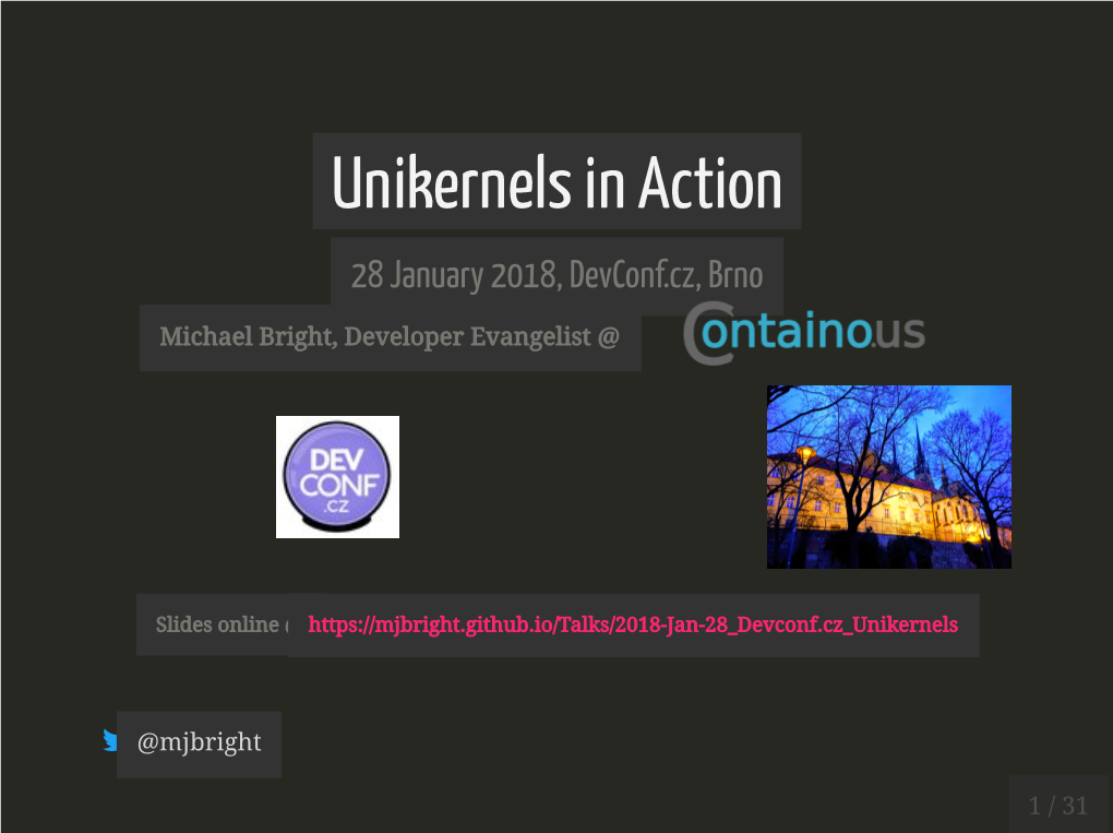 Unikernels in Action 28 January 2018, Devconf.Cz, Brno
