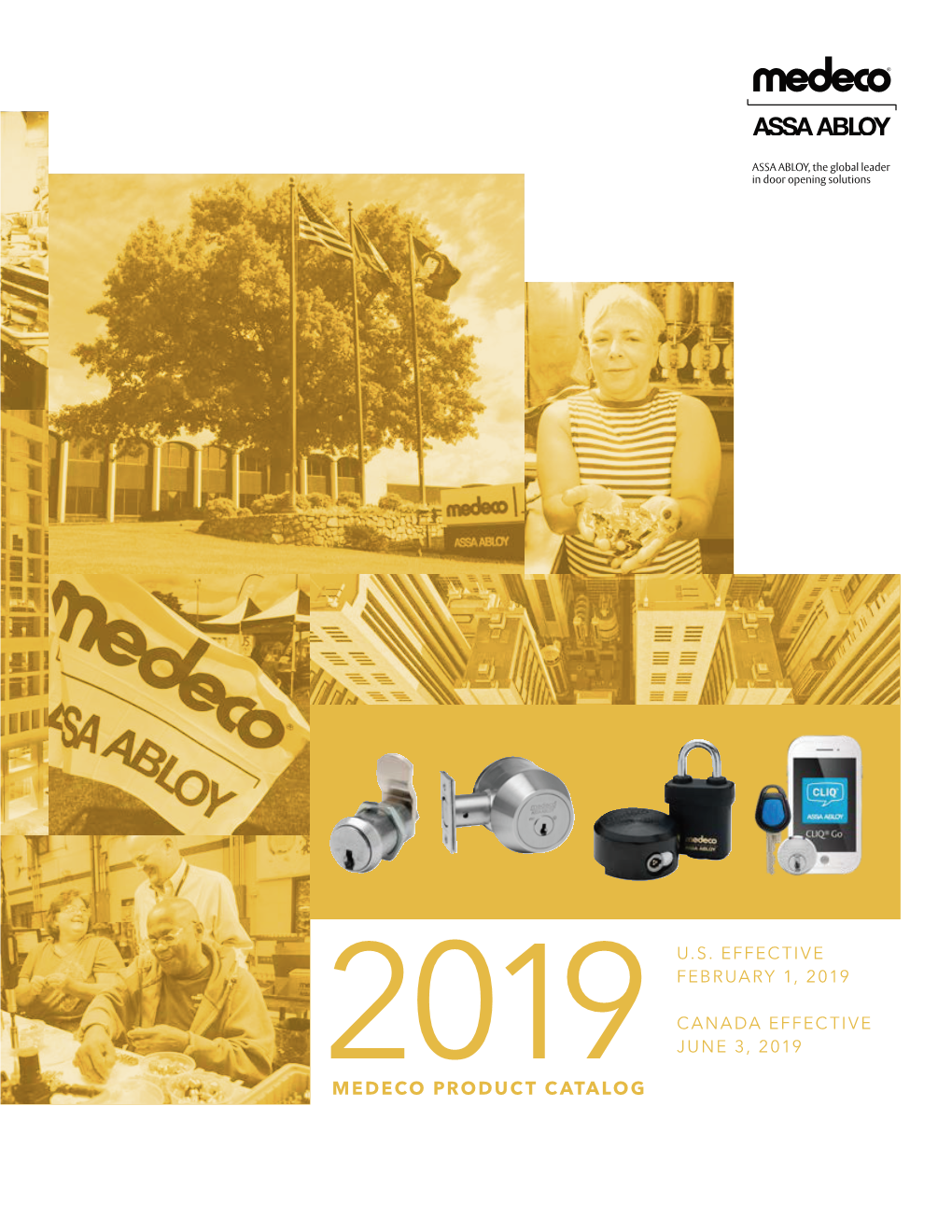 MEDECO PRODUCT CATALOG MEDECO.COM 2019 Medeco Is a Brand Associated with ASSA ABLOY High Security Group, Inc., an ASSA ABLOY Group Company