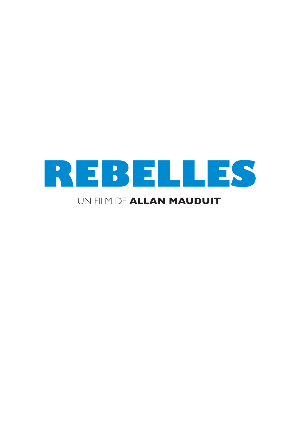 REBELLES UN FILM DE ALLAN MAUDUIT Albertine Productions Présente