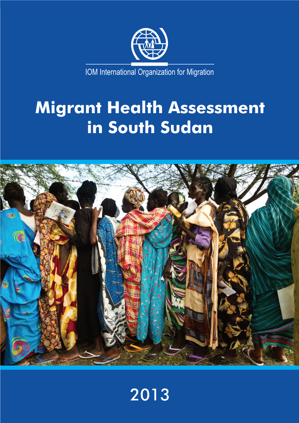 Migrant Health Assessment in South Sudan 2013