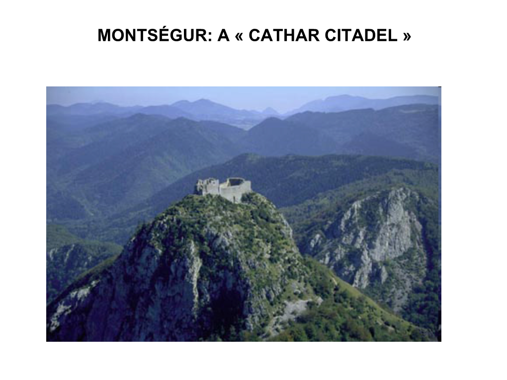 MONTSÉGUR: a « CATHAR CITADEL » Puilaurens Quéribus
