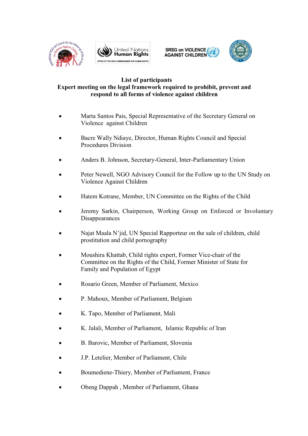 List of Participants Expert Meeting on the Legal Framework Required to Prohibit, Prevent and Respond to All Forms of Violence Against Children