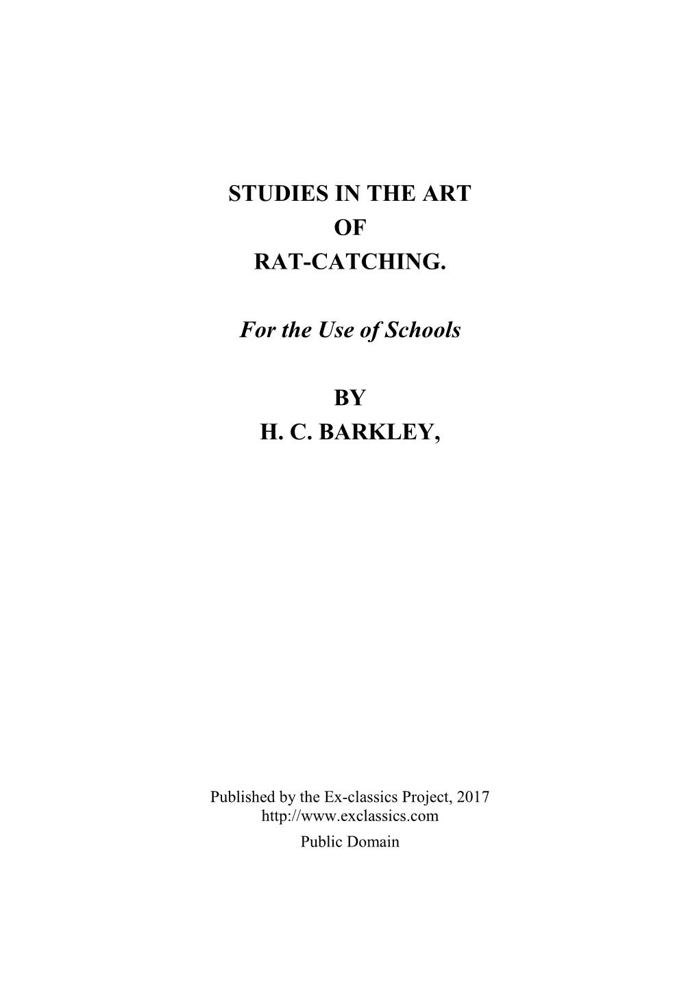 STUDIES in the ART of RAT-CATCHING. for the Use Of