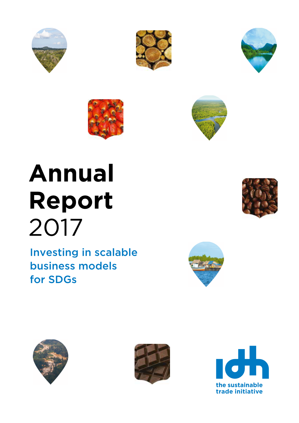 Annual Report 2017 Investing in Scalable Business Models for Sdgs