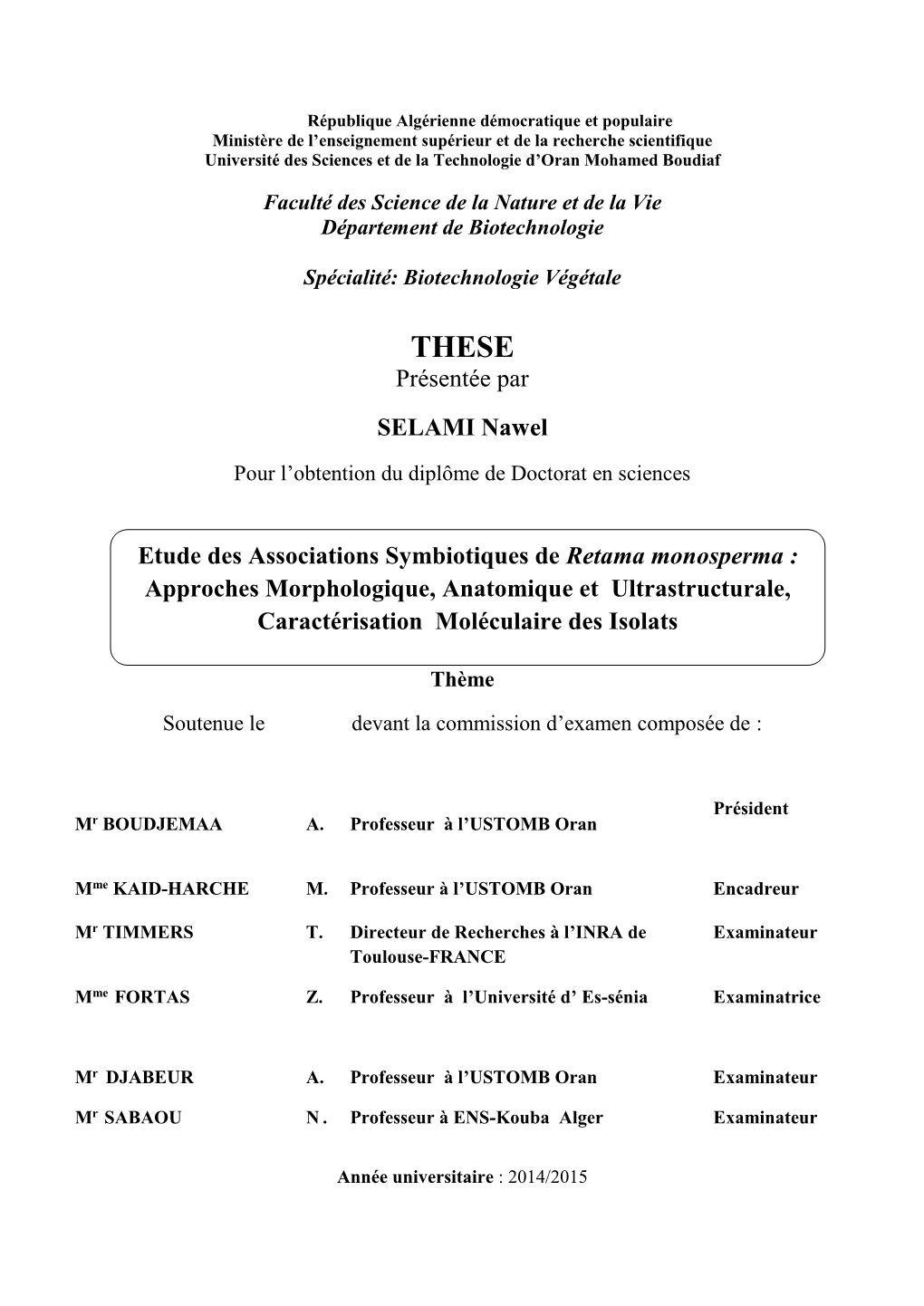 Etude Des Associations Symbiotiques De Retama Monosperma : Approches Morphologique, Anatomique Et Ultrastructurale, Caractérisation Moléculaire Des Isolats