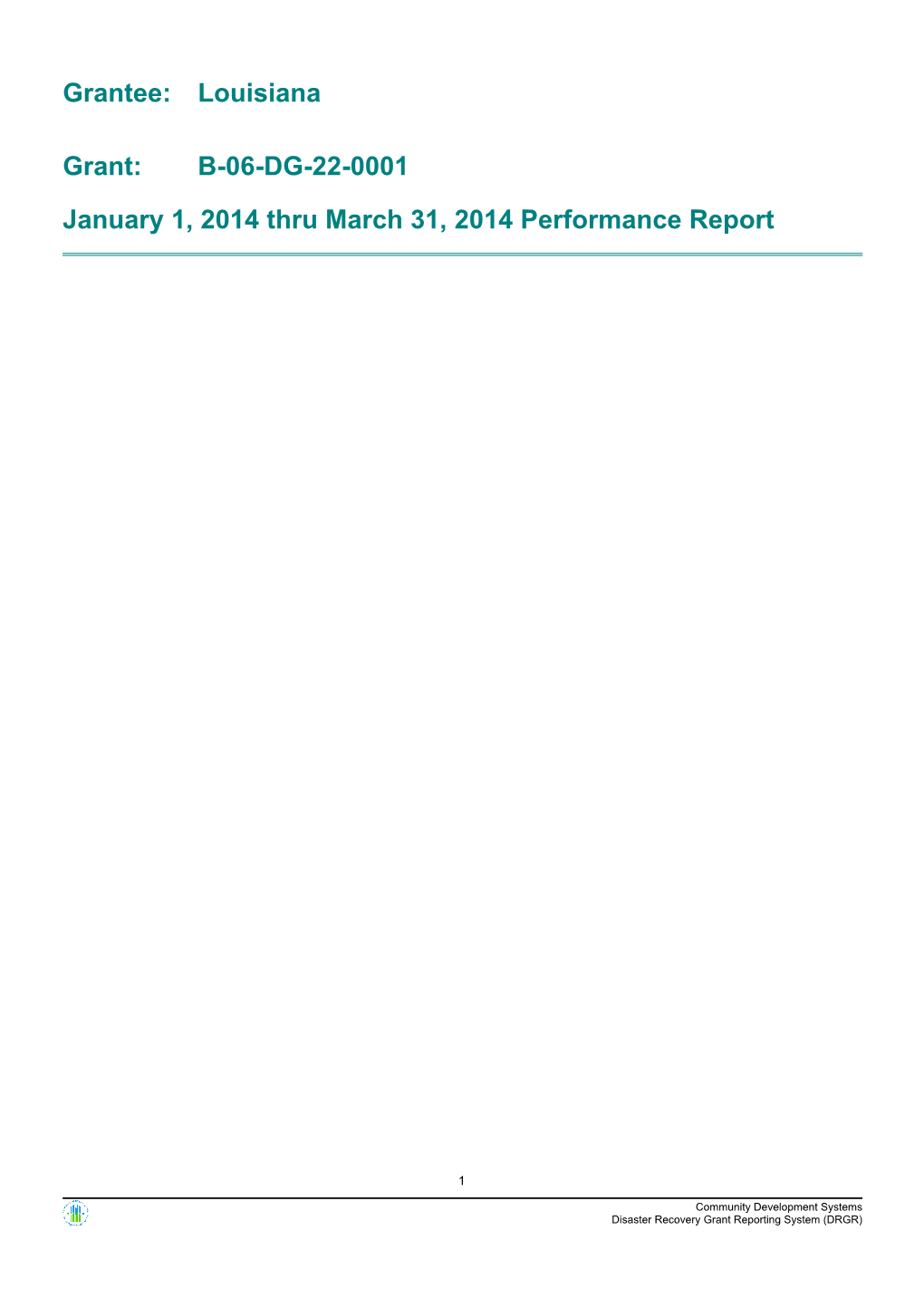 January 1, 2014 Thru March 31, 2014 Performance Report B-06-DG-22-0001 Grant