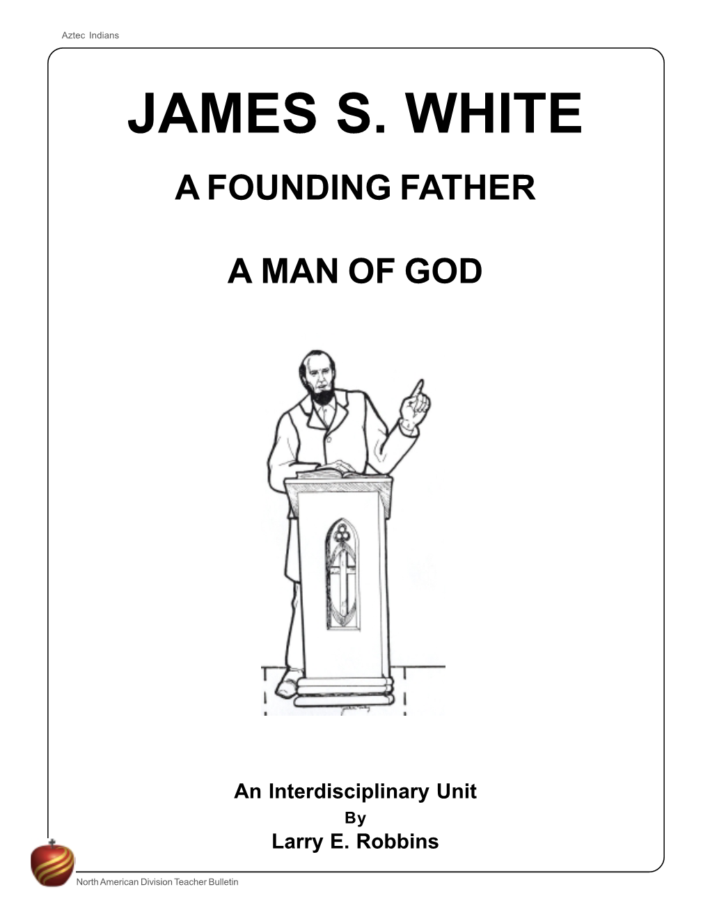 James S. White a Founding Father