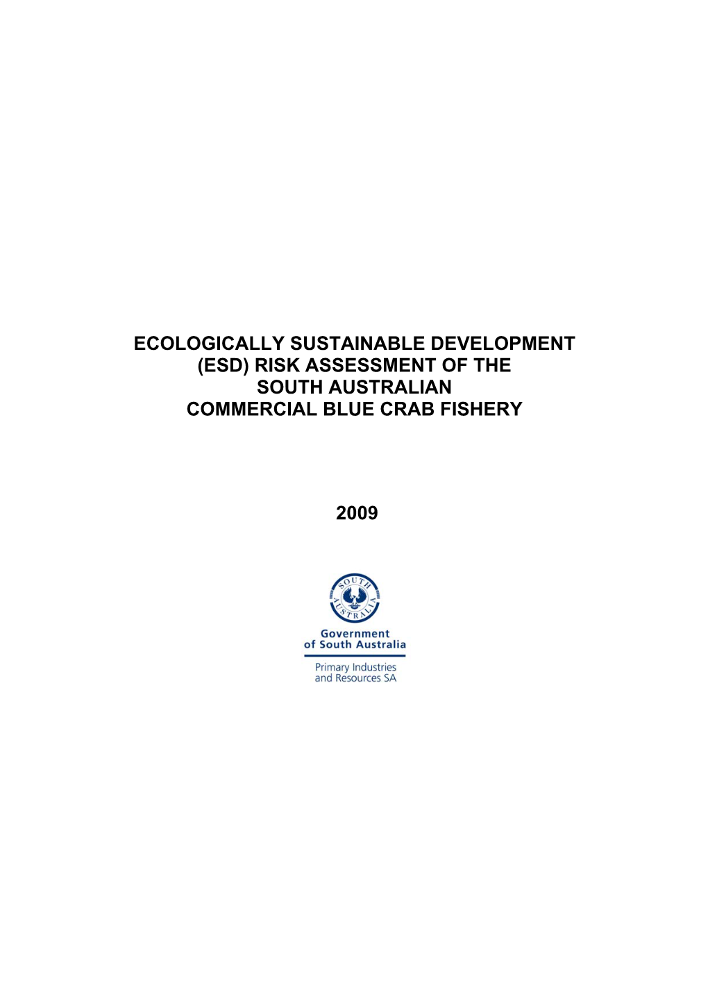 Ecologically Sustainable Development (Esd) Risk Assessment of the South Australian Commercial Blue Crab Fishery