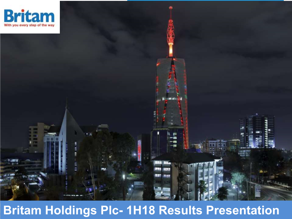 Britam Holdings Plc- 1H18 Results Presentation 1 Contents