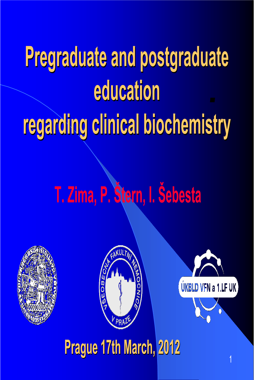 Pregraduate and Postgraduate Education Regarding Clinical