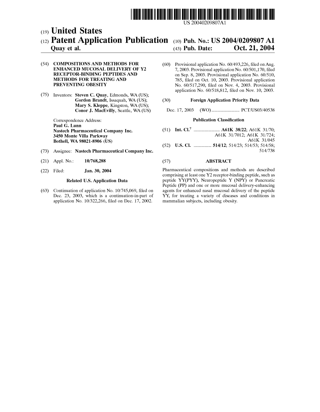 (12) Patent Application Publication (10) Pub. No.: US 2004/0209807 A1 Quay Et Al