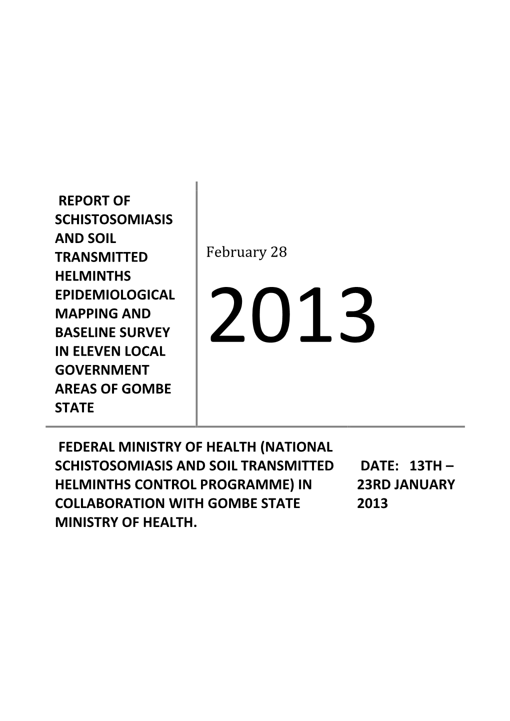 Report of Schistosomiasis and Soil Transmitted Helminths Epidemiological Mapping and Baseline Survey in Eleven Local Government