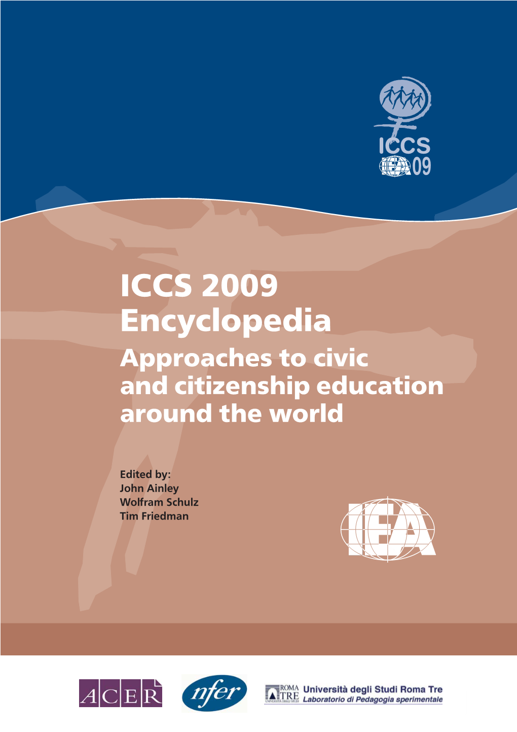 ICCS 2009 Encyclopedia Approaches to Civic and Citizenship Education Around the World