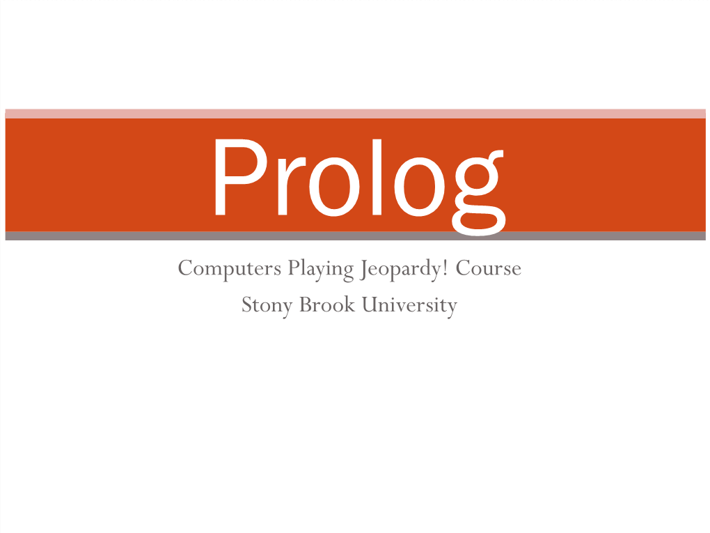 Prolog Computers Playing Jeopardy! Course Stony Brook University