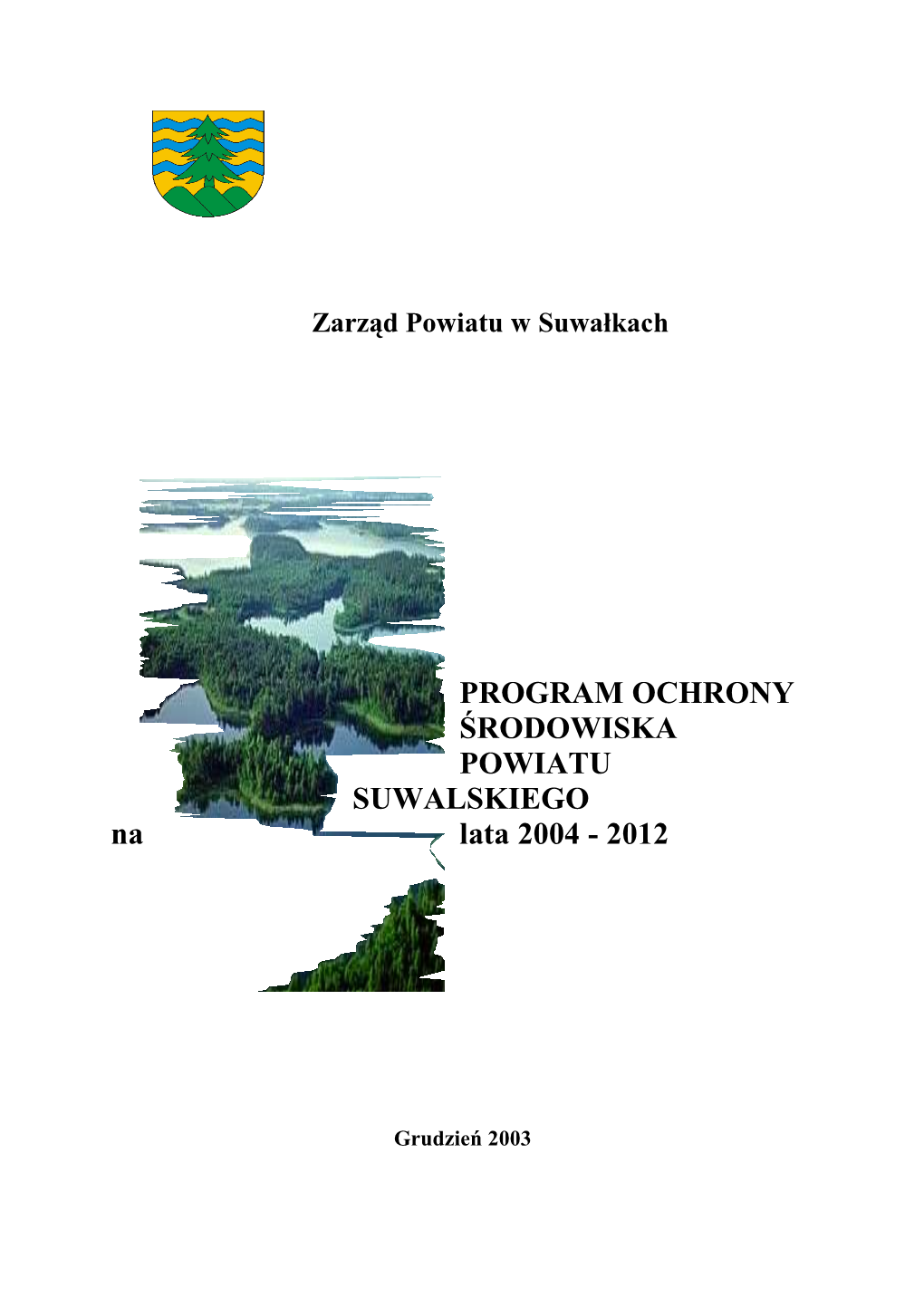 PROGRAM OCHRONY ŚRODOWISKA POWIATU SUWALSKIEGO Na Lata 2004 - 2012