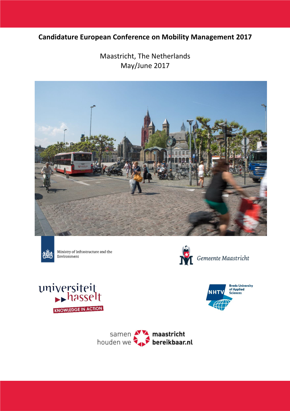 Candidature European Conference on Mobility Management 2017 Maastricht, the Netherlands May/June 2017
