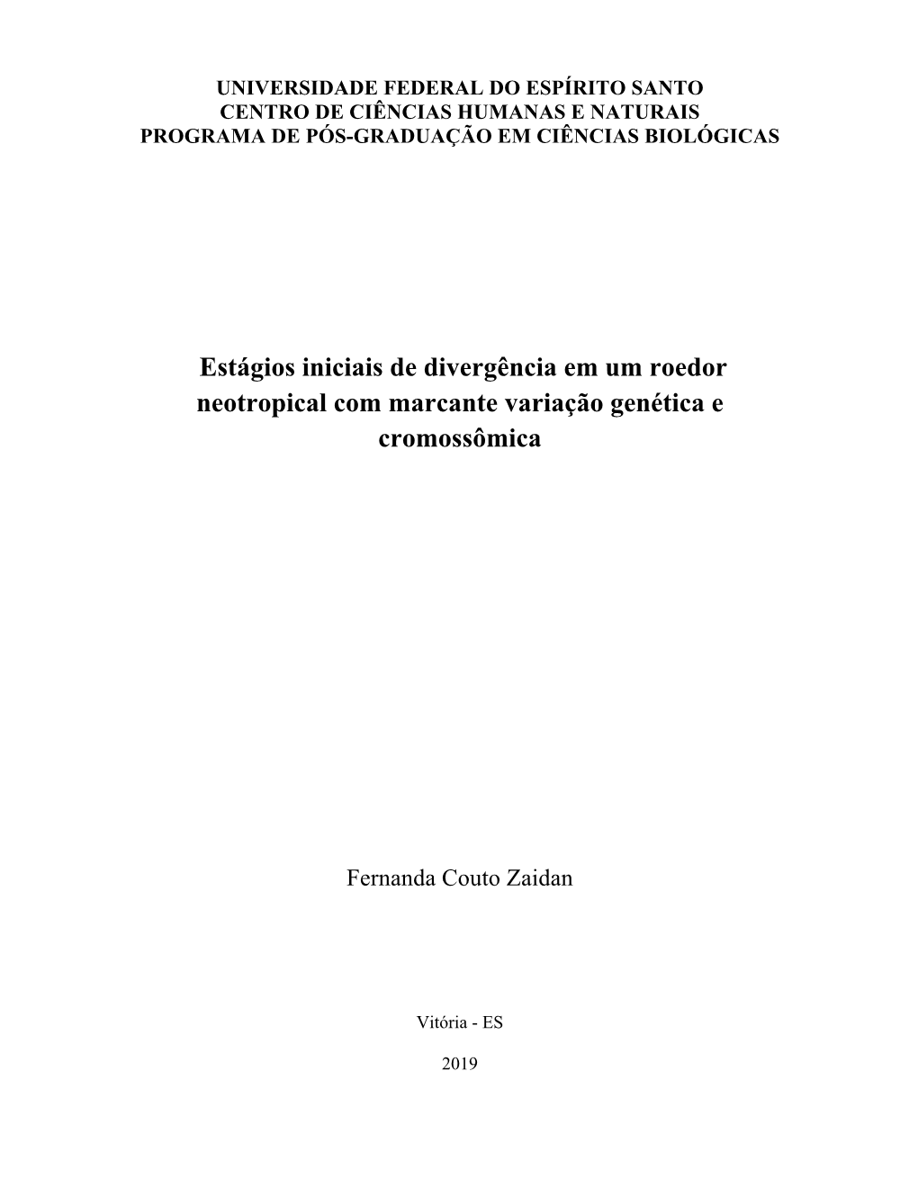 Estágios Iniciais De Divergência Em Um Roedor Neotropical Com Marcante Variação Genética E Cromossômica