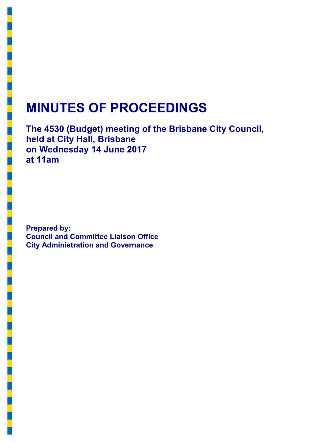 The 4530 (Budget) Meeting of the Brisbane City Council