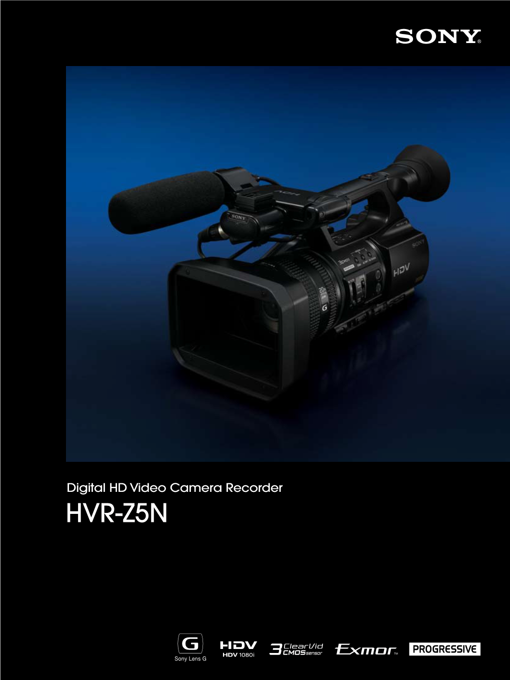 HVR-Z5N 2 3 Bringing the HVR-Z5N – Emerging the New World Standard Camcorder in HD Acquisition