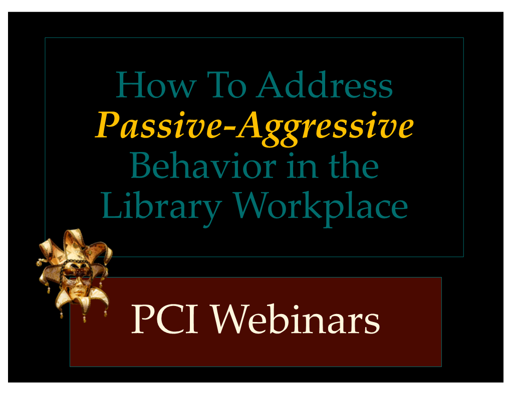 Passive-Aggressive Behavior in the Library Workplace