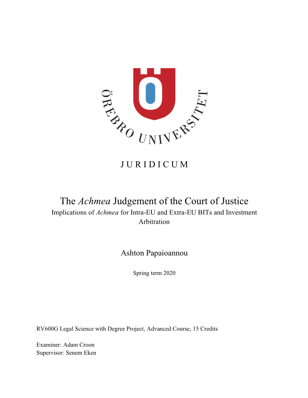 The Achmea Judgement of the Court of Justice Implications of Achmea for Intra-EU and Extra-EU Bits and Investment Arbitration