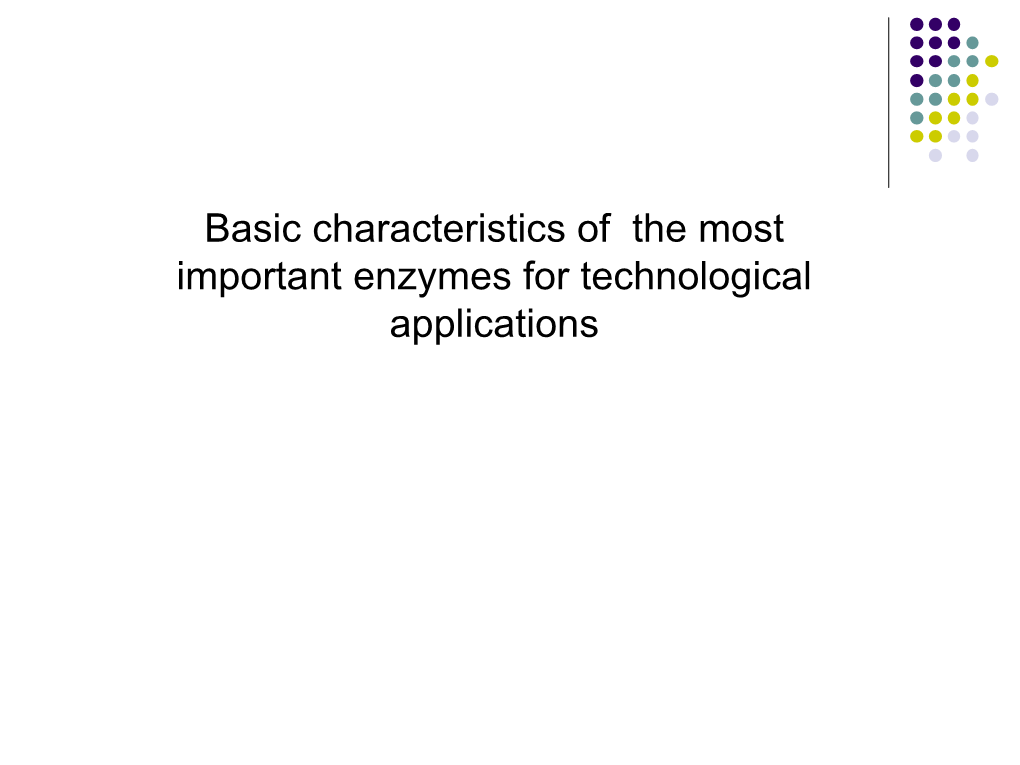 Basic Characteristics of the Most Important Enzymes for Technological Applications Oxidoreductases