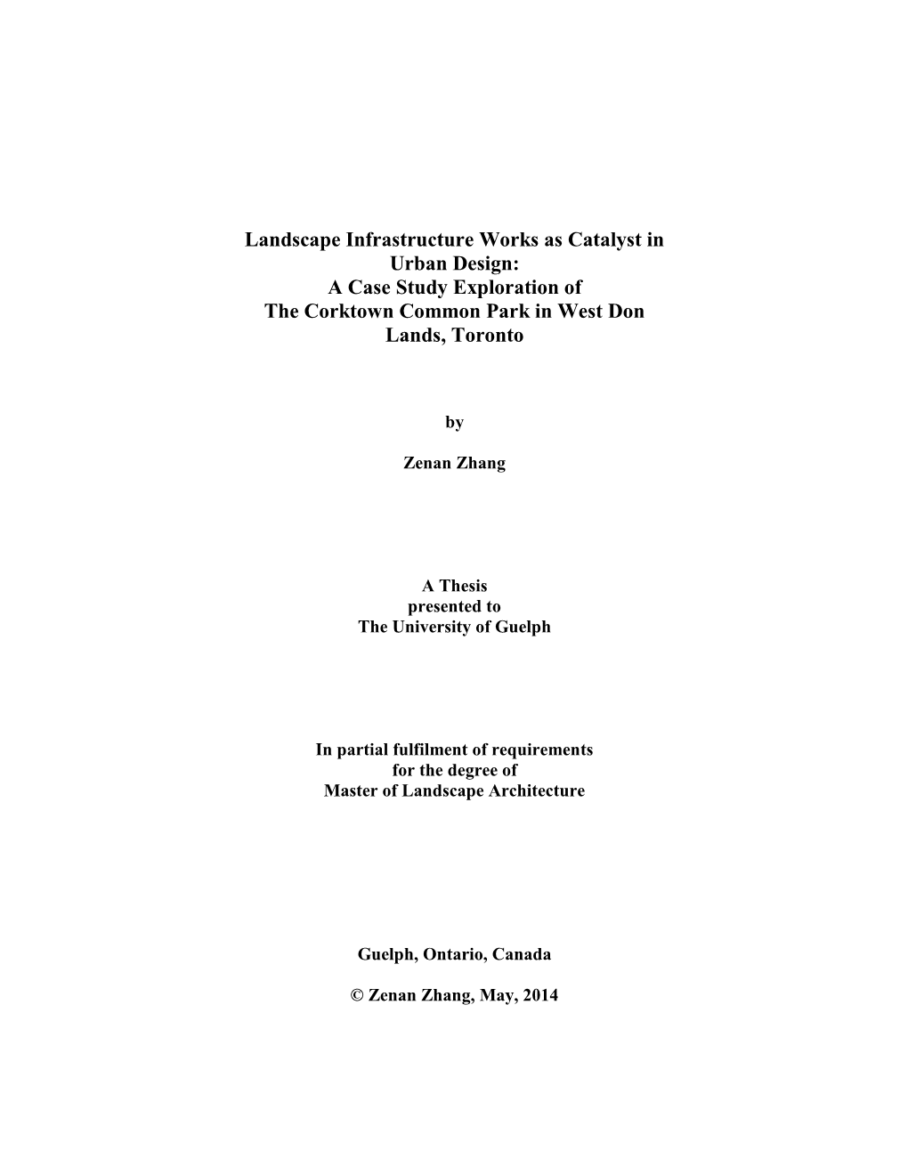 Landscape Infrastructure Works As Catalyst in Urban Design: a Case Study Exploration of the Corktown Common Park in West Don Lands, Toronto