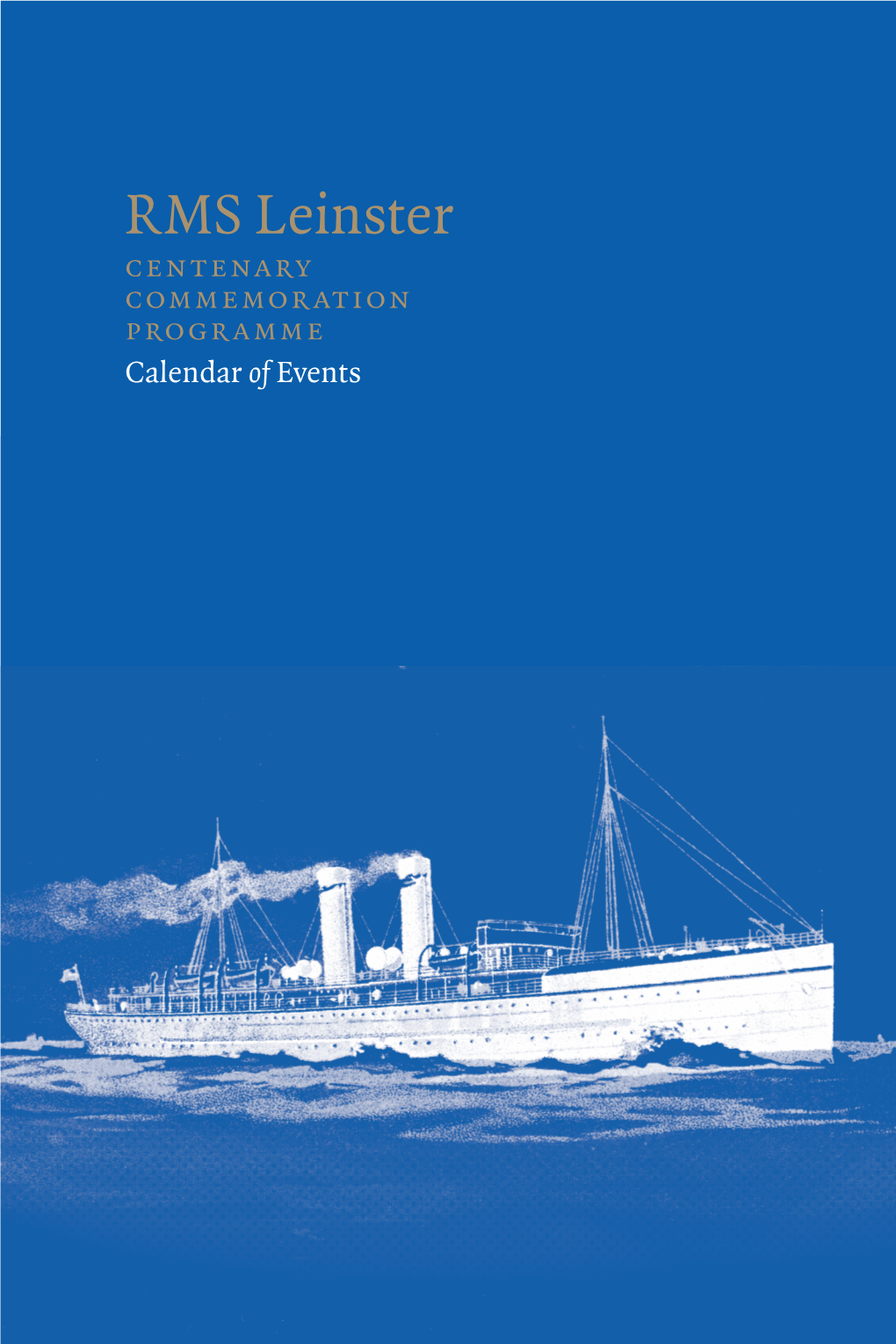 RMS Leinster Centenary Commemoration Programme Calendar of Events Foreword