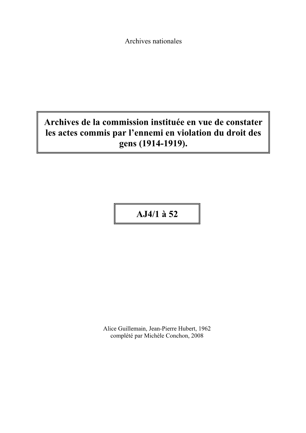 Archives De La Commission Instituée En Vue De Constater Les Actes Commis Par L’Ennemi En Violation Du Droit Des Gens (1914-1919)