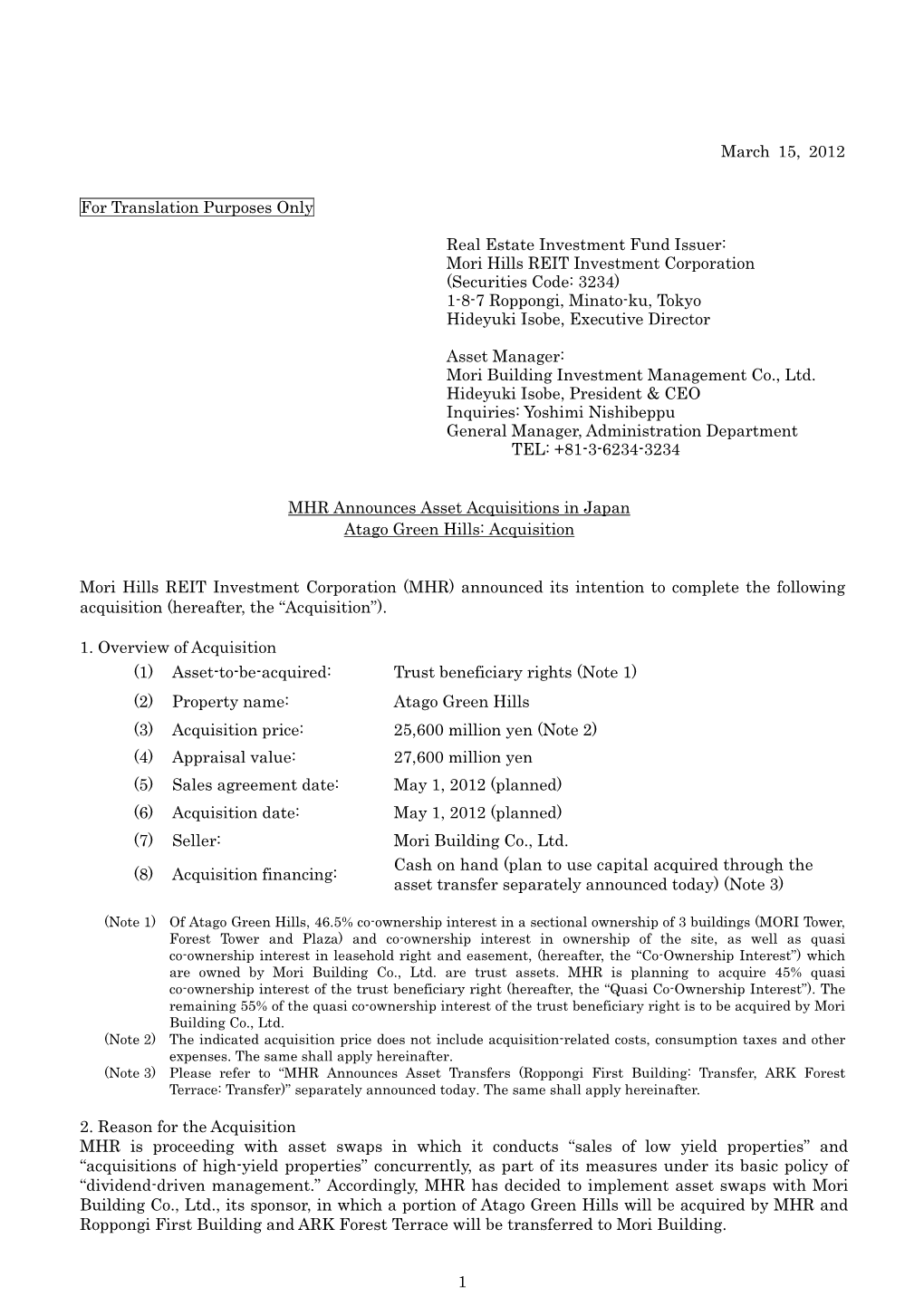 Mori Hills REIT Investment Corporation (Securities Code: 3234) 1-8-7 Roppongi, Minato-Ku, Tokyo Hideyuki Isobe, Executive Director