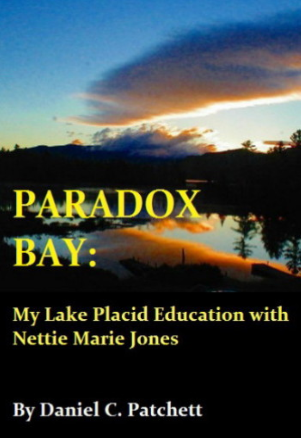 PARADOX BAY: My Lake Placid Education with Nettie Marie Jones