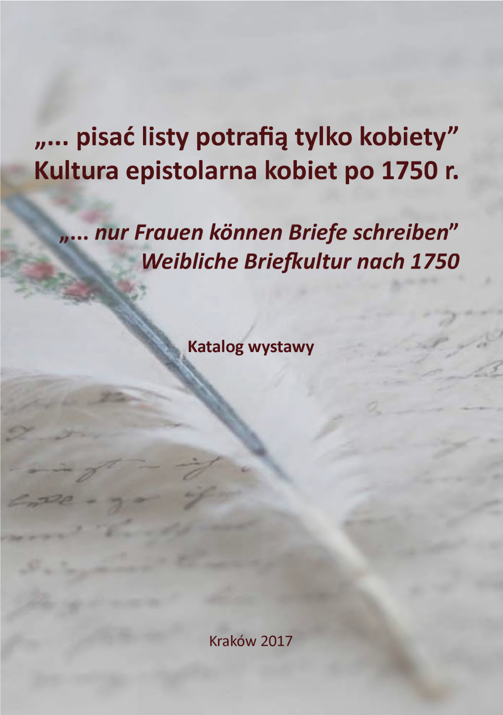 "... Pisać Listy Potrafią Tylko Kobiety" : Kultura Epistolarna Kobiet Po 1750 R