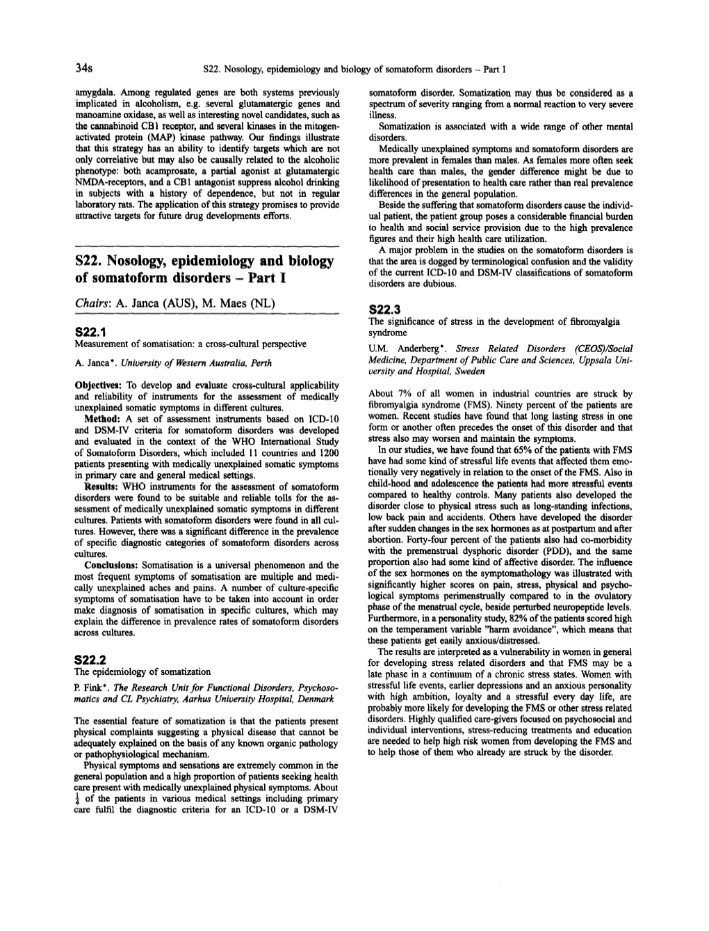S22. Nosology, Epidemiology and Biology of Somatoform Disorders - Part I