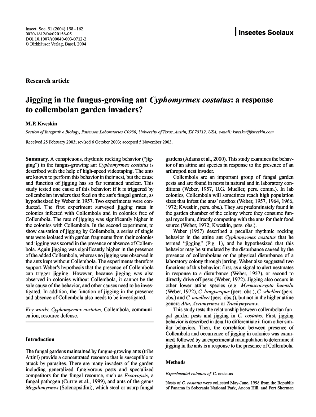 Jigging in the Fungus-Growing Ant Cyphomyrmex Costatus: a Response to Collembolan Garden Invaders?