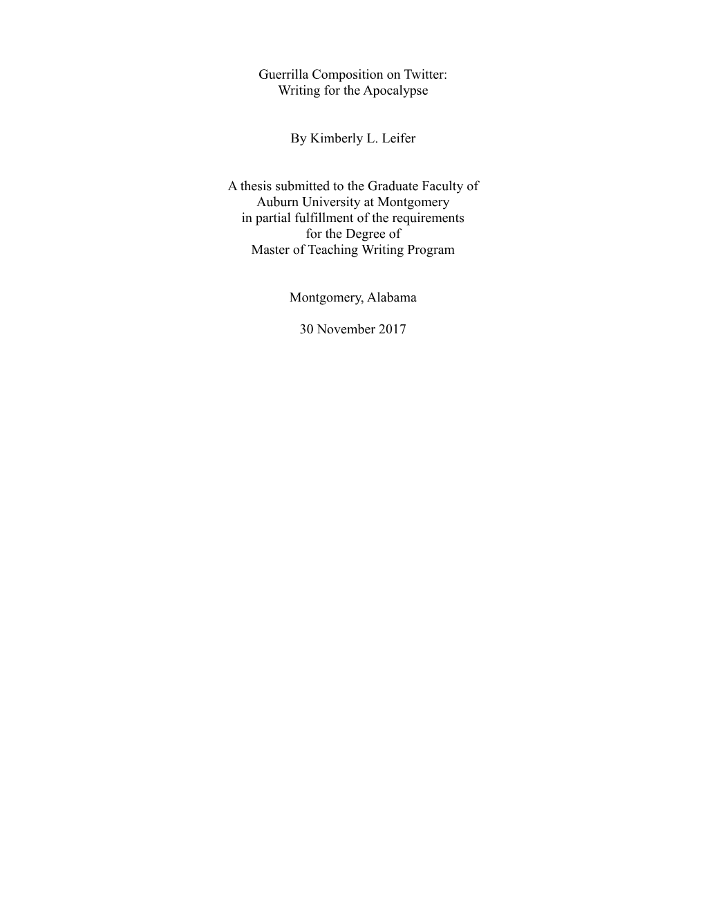 Guerrilla Composition on Twitter: Writing for the Apocalypse by Kimberly L. Leifer a Thesis Submitted to the Graduate Faculty Of