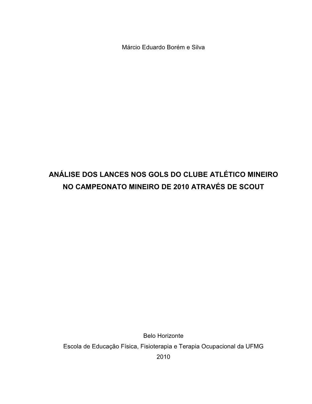 Análise Dos Lances Nos Gols Do Clube Atlético Mineiro No Campeonato Mineiro De 2010 Através De Scout