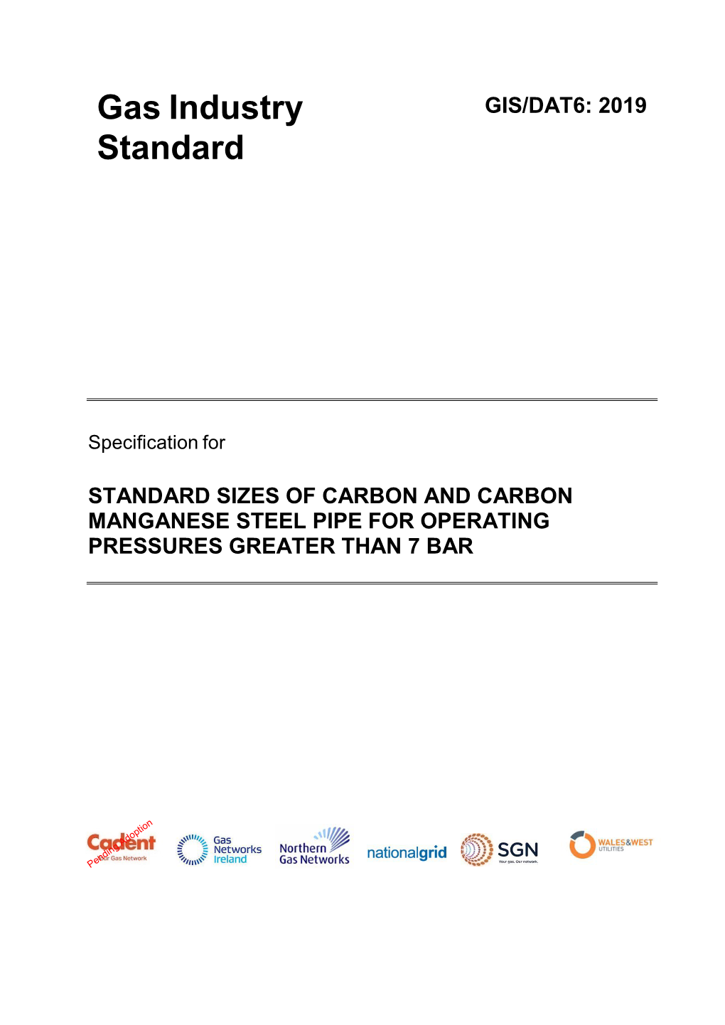Gas Industry Standards (GIS) Are Revised, When Necessary, by the Issue of New Editions