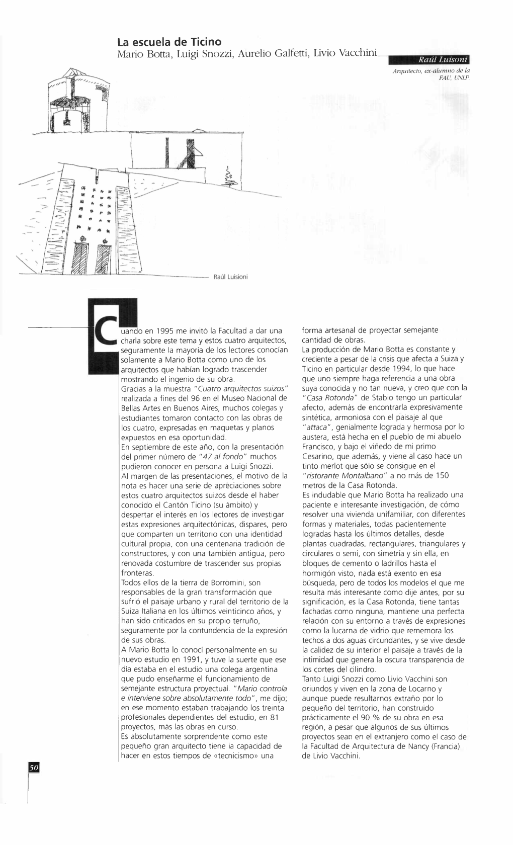 Mario Botta, Luigi Snozzi, Aurelio Galfetti, Livio Vacchini— Raúl Luisoni Arquitecto, Ex-Alumno De La FAU, UNLP