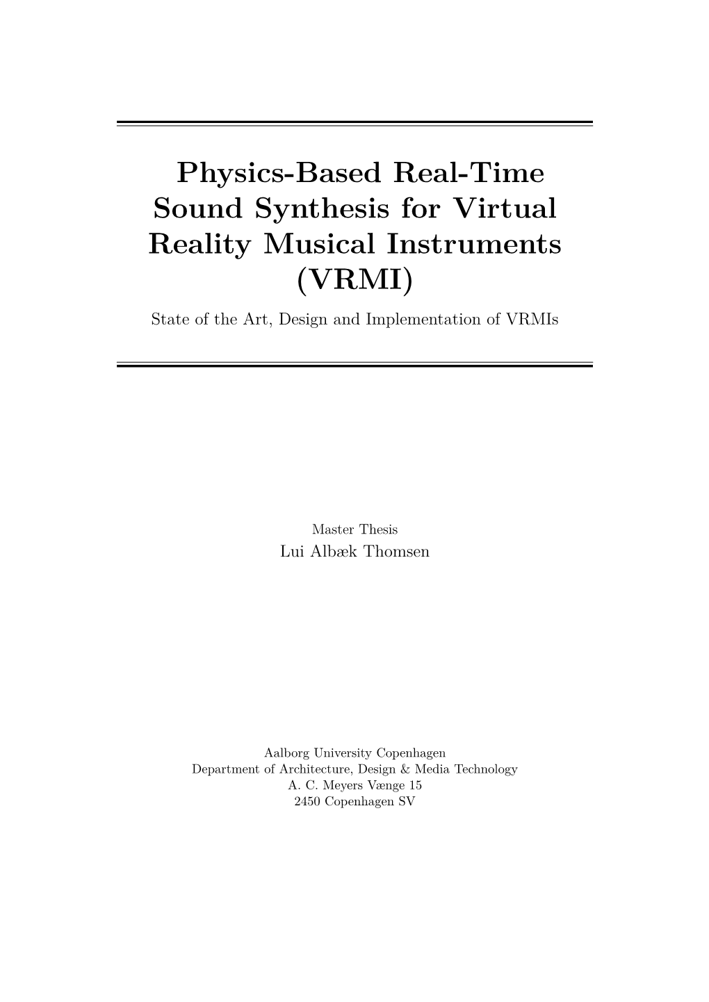 Physics-Based Real-Time Sound Synthesis for Virtual Reality Musical Instruments (VRMI) State of the Art, Design and Implementation of Vrmis