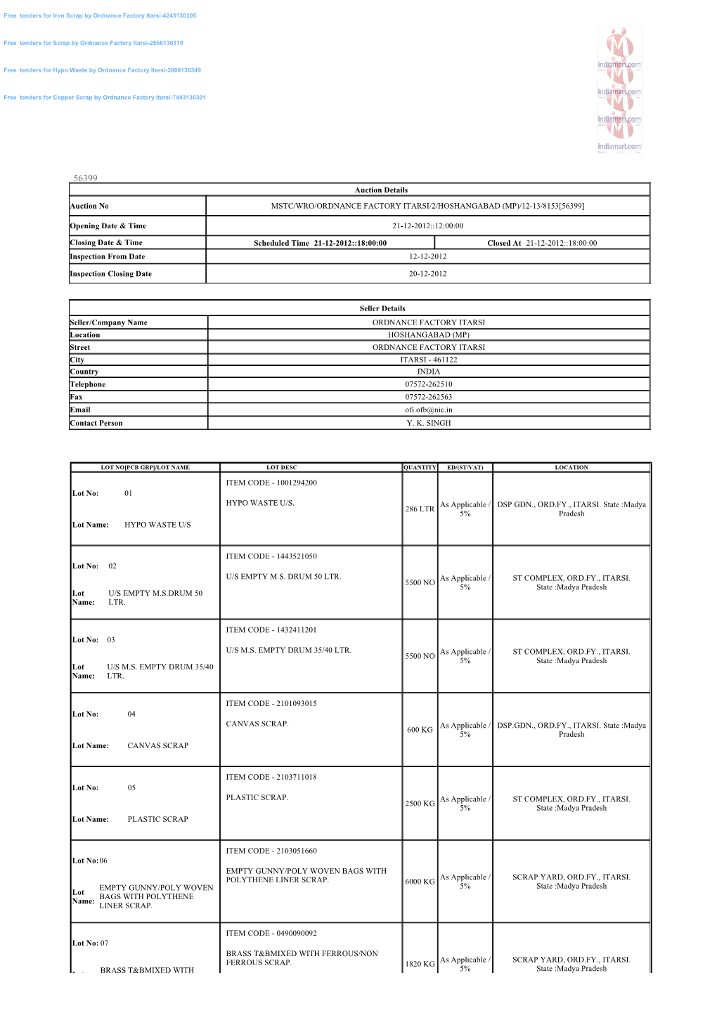 Auction Details Auction No MSTC/WRO/ORDNANCE FACTORY ITARSI/2/HOSHANGABAD (MP)/12-13/8153[56399] Opening Date & Time 21-12-2