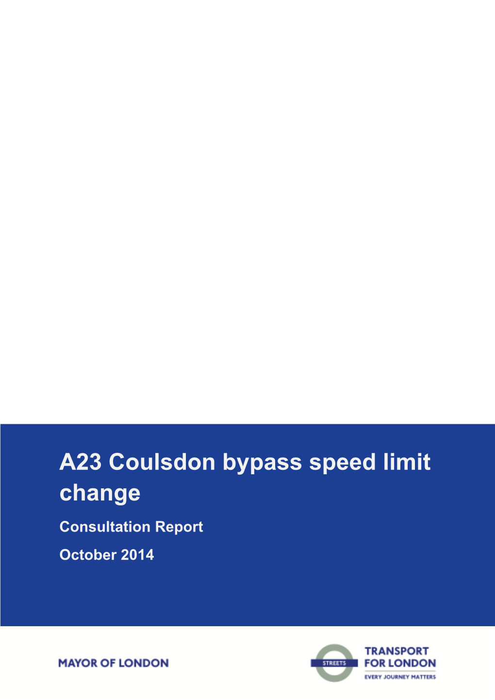 A23 Coulsdon Bypass Speed Limit Change Consultation Report October 2014