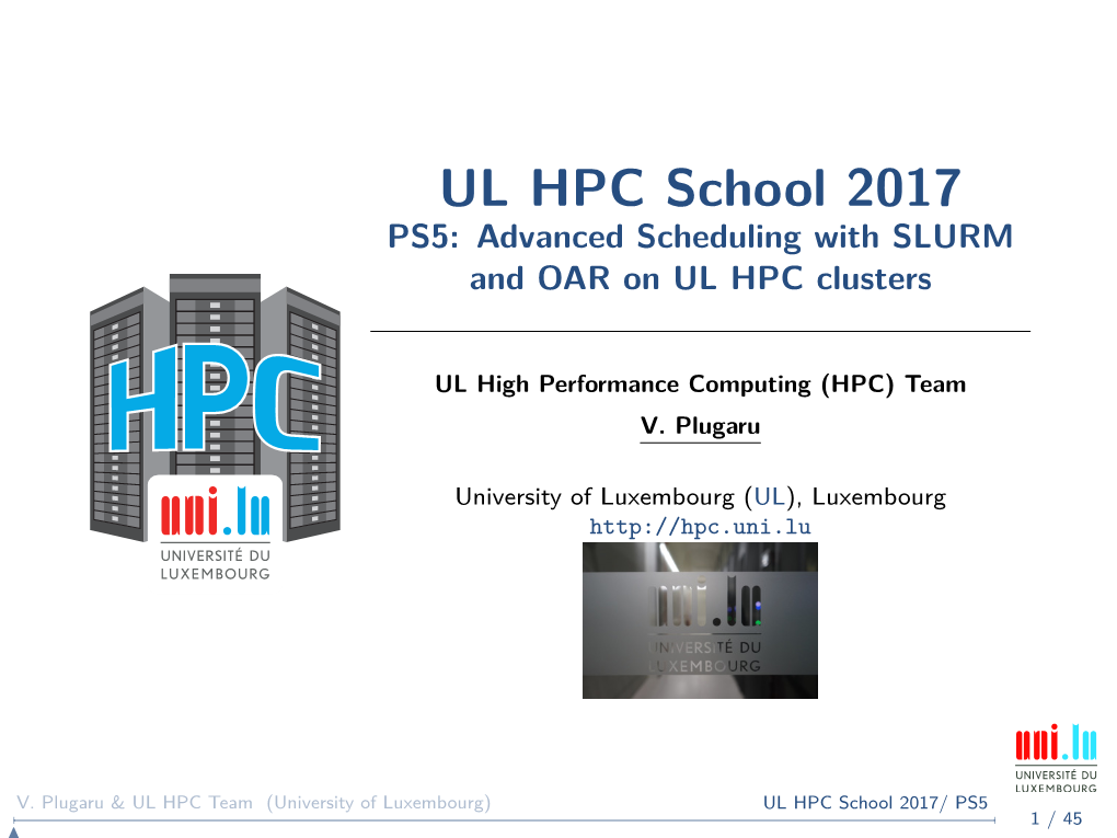 UL HPC School 2017 PS5: Advanced Scheduling with SLURM and OAR on UL HPC Clusters