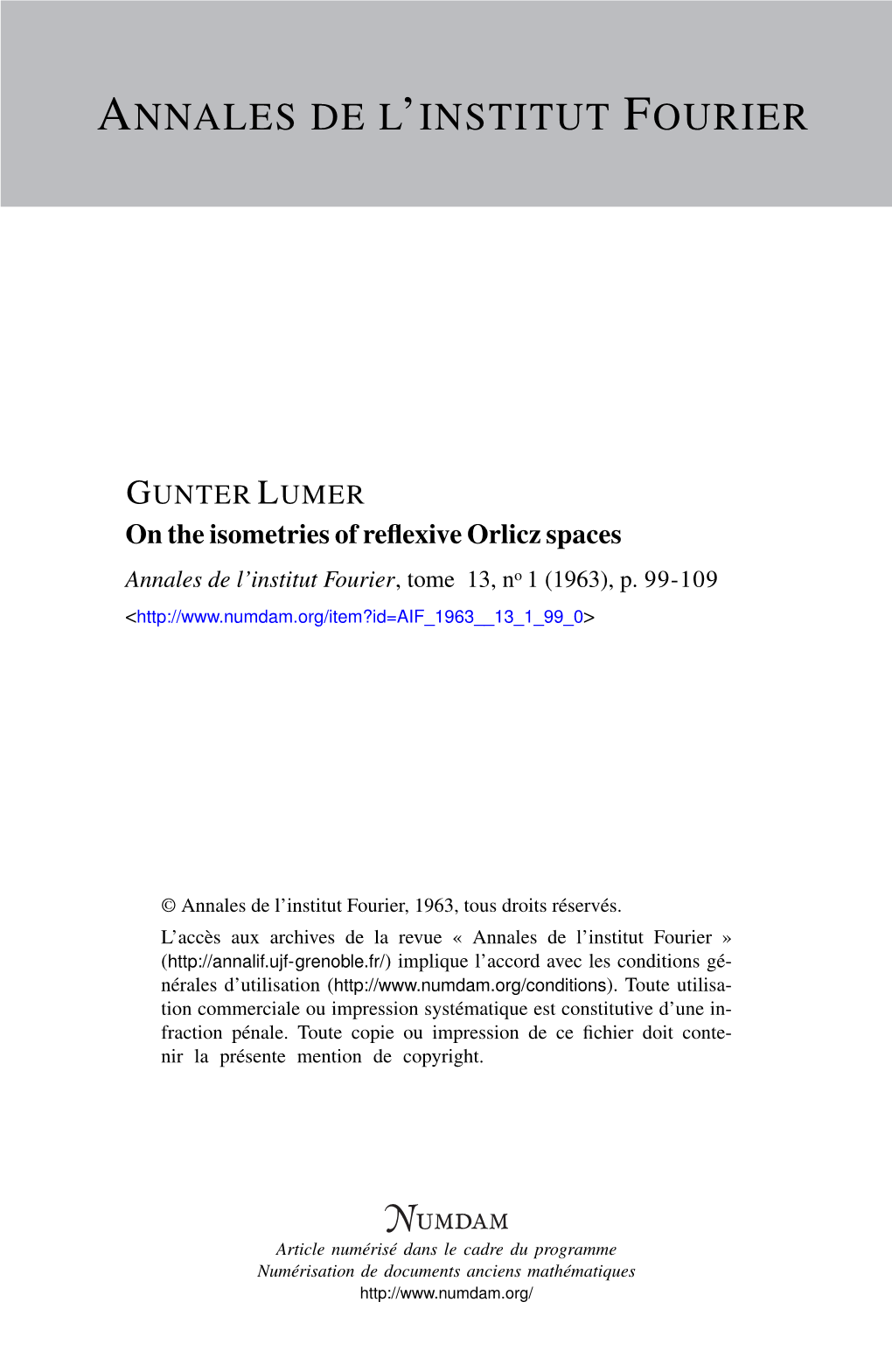 ON the ISOMETRIES of REFLEXIVE ORLICZ SPACES by Gunter LUMER (1) (Seattle)