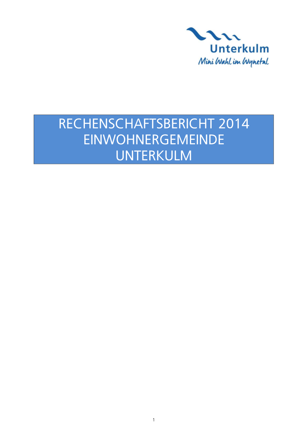Rechenschaftsbericht 2014 Einwohnergemeinde Unterkulm