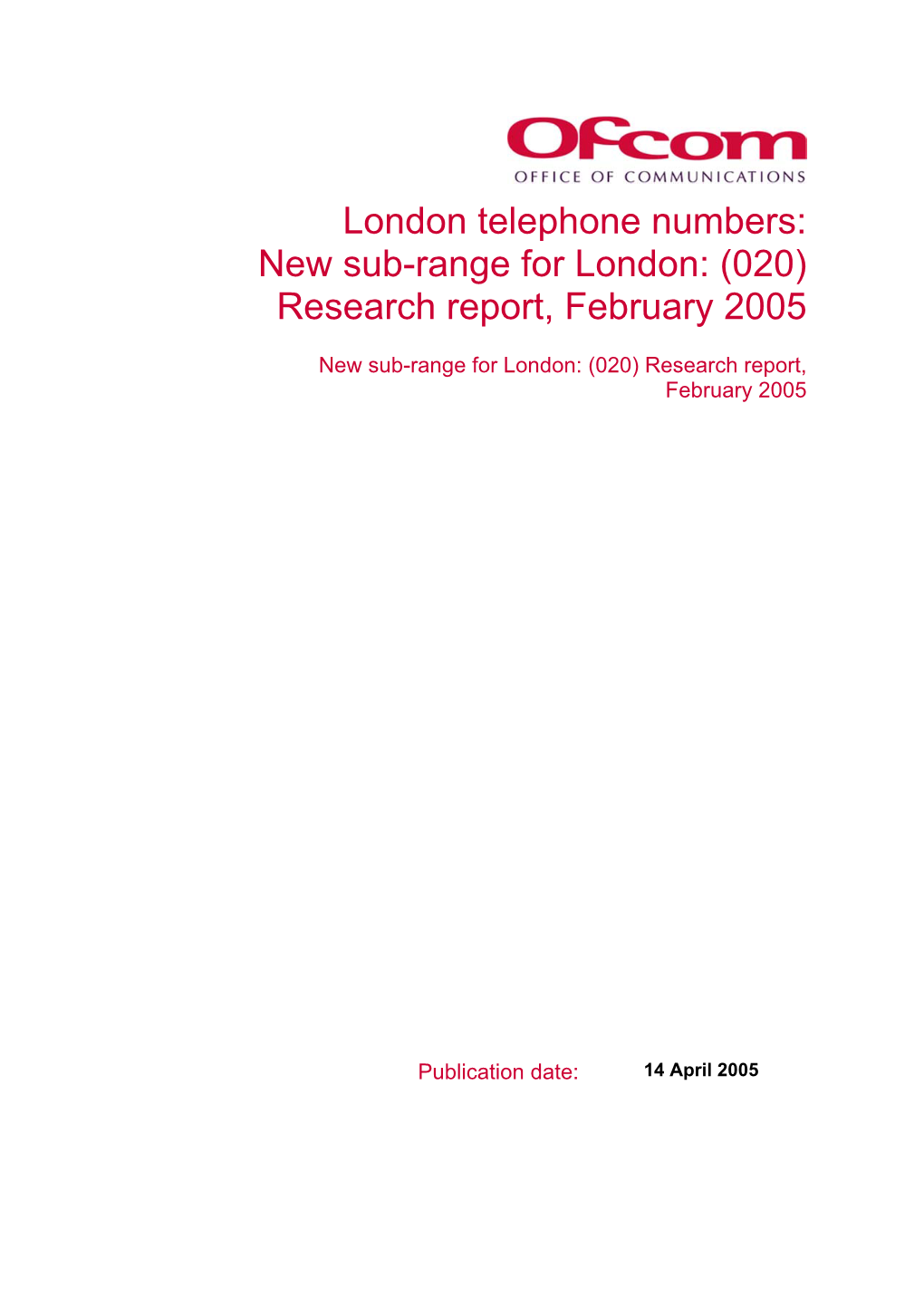 London Telephone Numbers: New Sub-Range for London: (020) Research Report, February 2005