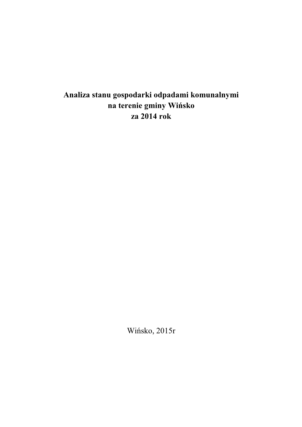 Analiza Stanu Gospodarki Odpadami Komunalnymi Na Terenie Gminy Wińsko Za 2014 Rok