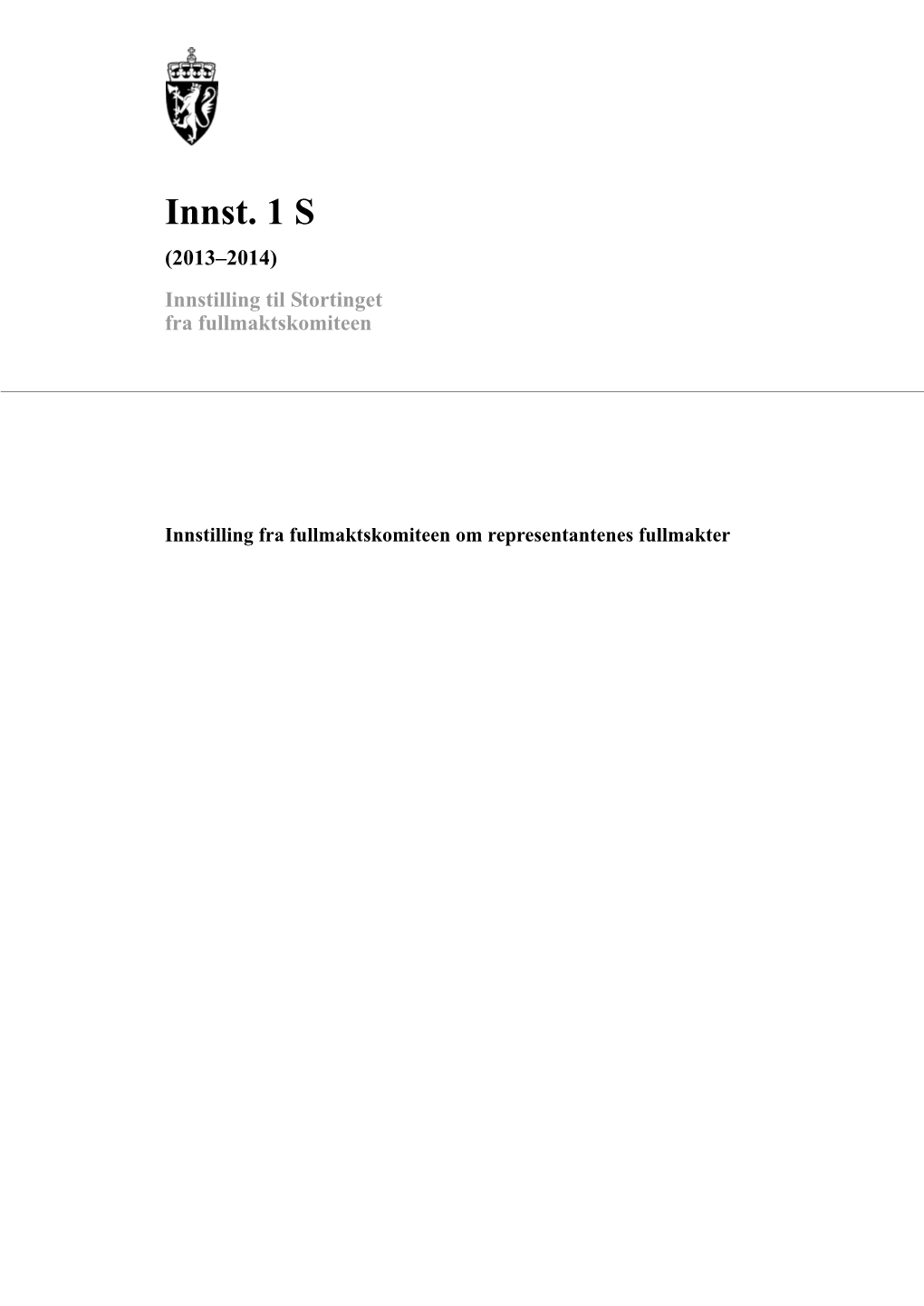 Innst. 1 S (2013–2014) Innstilling Til Stortinget Fra Fullmaktskomiteen