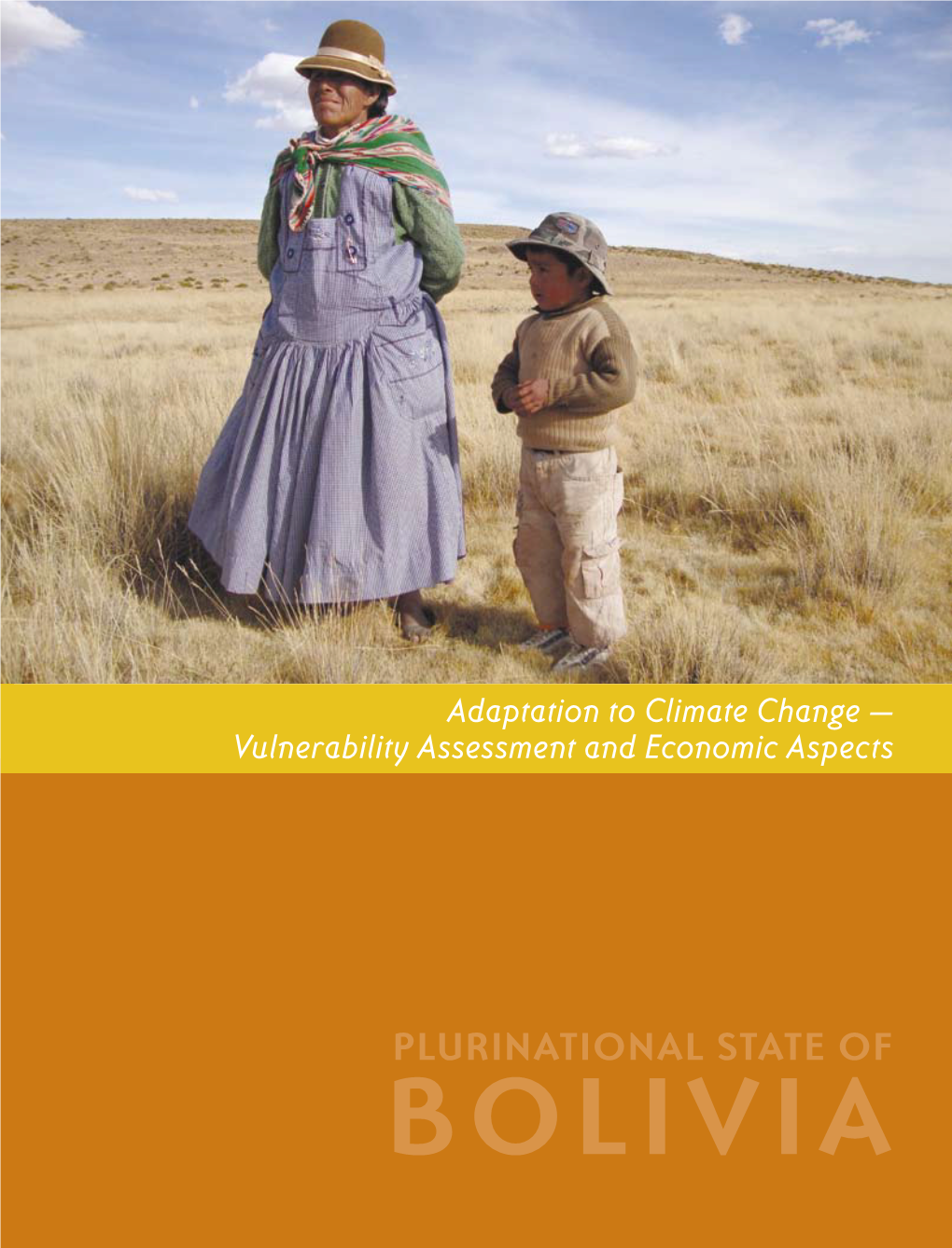 BOLIVIA PLURINATIONAL STATE of Fax: 202 477 6391 BOLIVIA Ii ADAPTATION to CLIMATE CHANGE: VULNERABILITY ASSESSMENT and ECONOMIC ASPECTS