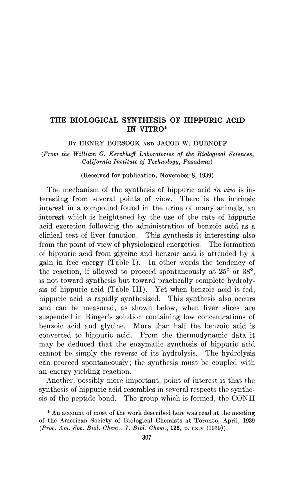 THE BIOLOGICAL SYNTHESIS of HIPPURIC ACID in VITRO* California Institute of Technology