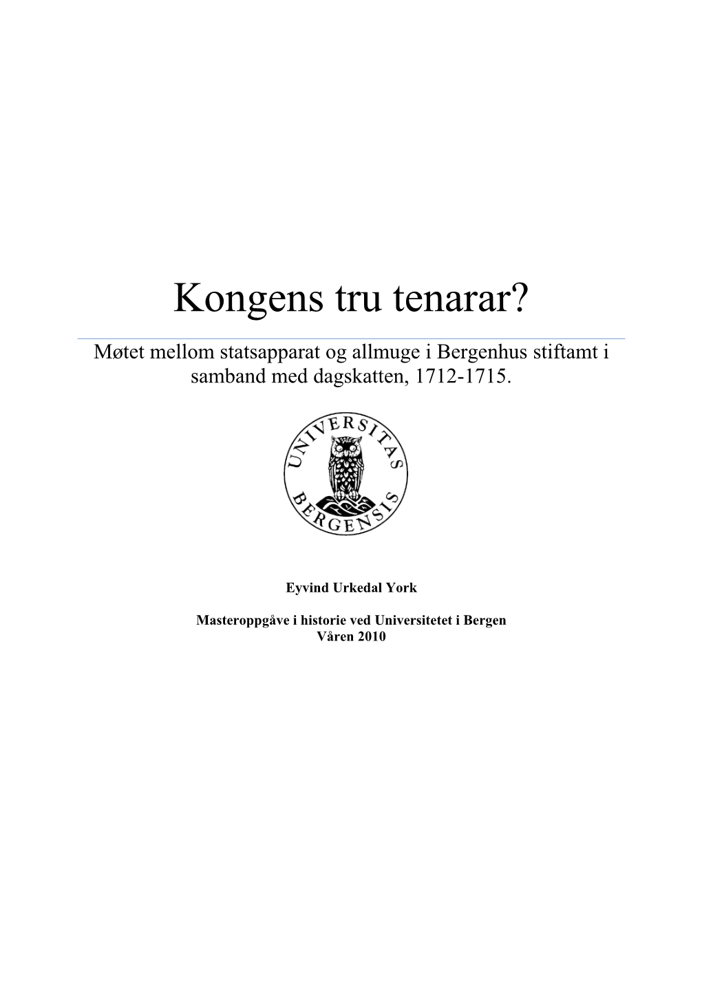 Kongens Tru Tenarar?